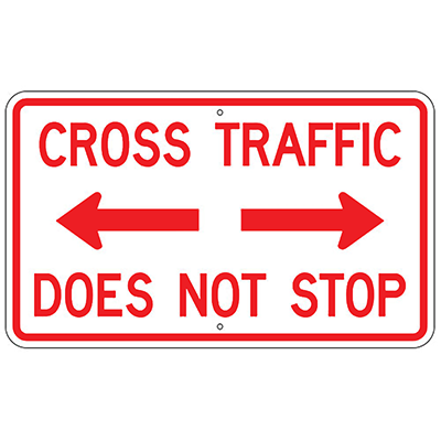 Aluminum CROSS TRAFFIC DOES NOT STOP Sign